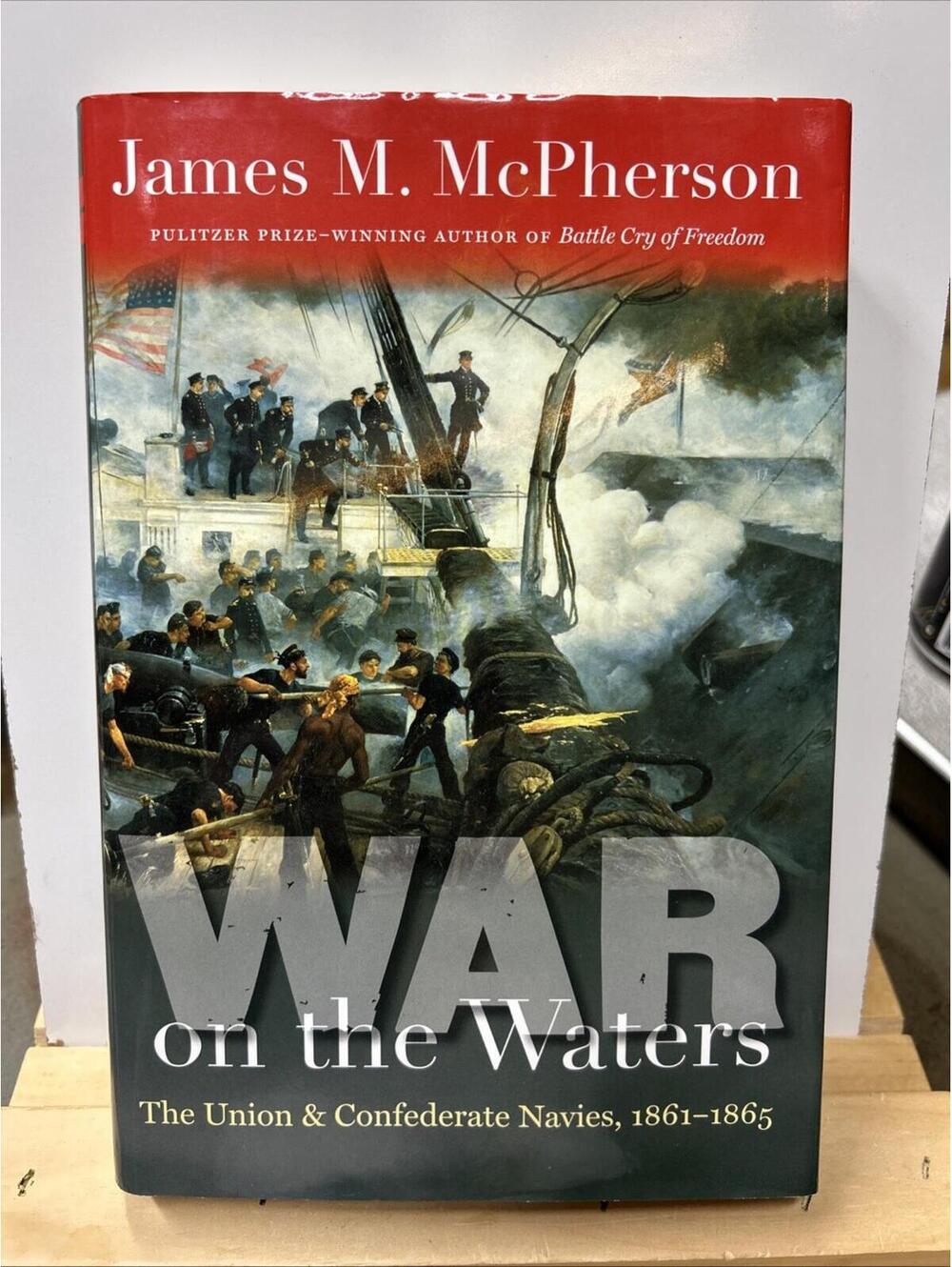 War on the Waters: The Union & Confederate Navies 1861-1865 Signed Mcpherson K1M